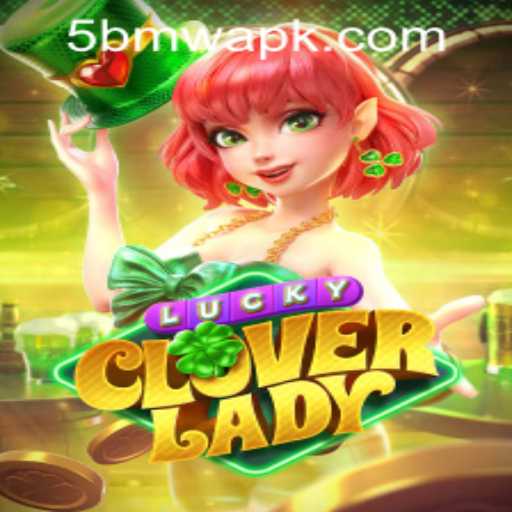 Discover the Thrills of LuckyCloverLady and Explore 5BMW COM APK